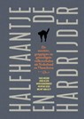 Halfhaantje en de Hardrijder - Theo Meder ; Jens Klein ; Imre Koekenbier ; Myrthe Osse ; Wilmy van Ulft - 9789464711554