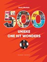 500 unieke One Hit Wonders - Denis Michiels - 9789464712841