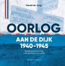 Oorlog aan de dijk 1940-1945 - Harold de Jong - 9789464712896