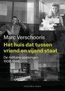 Het huis dat tussen vriend en vijand staat - Mark Verschooris - 9789464714951