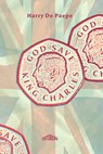 God Save King Charles! - Harry de Paepe - 9789464750041