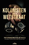 De kolonisten van de Wetstraat - Bart Maddens ; Jef Smulders ; Gunther Vanden Eynde ; Wouter Wolfs - 9789464750768