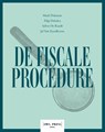 De fiscale procedure - Mark Delanote ; Filip Debelva ; Sylvie de Raedt ; Jef Van Eyndhoven - 9789464759242