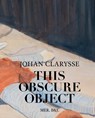 Johan Clarysse. This Obscure Object - Antoon van den Braembussche ; Frederik van Laere ; Johan Clarysse - 9789464759822
