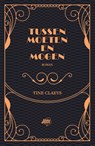 Tussen moeten en mogen - Tine Claeys - 9789464783339