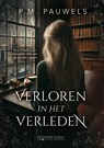 Verloren in het verleden - P.M. Pauwels - 9789464789324