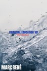 Financial Education 101 - Marc René - 9789464801309