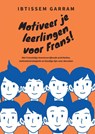 Motiveer je leerlingen voor Frans! - Ibtissem Garram - 9789464801354