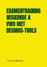 Examentraining Wiskunde A VWO met Desmos-tools - Jos Vervoort - 9789464803389