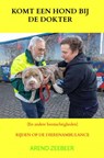 Komt een hond bij de dokter en andere beestachtigheden - Arend Zeebeer - 9789464807769