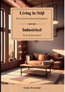 Living in Stijl - Industrieel interieur - Femke Westerhof-Melgert - 9789464813869