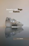 Jenseits von Yoga und Tantra - Giovanni Bosmans - 9789464817768