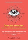 Complete Hypnotism Mesmerism, Mind-Reading and Spiritualism - A. Alpheus - 9789464819403