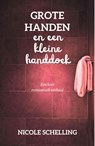 Grote handen en een kleine handdoek - Nicole Schelling - 9789464821208