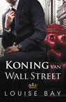 Koning van Wall Street - Louise Bay - 9789464821680