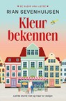 Kleur bekennen - Rian Sevenhuijsen - 9789464824148