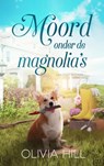 Moord onder de magnolia's - Olivia Hill - 9789464851397