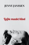 Liefde maakt blind - Jenny Janssen - 9789464851601