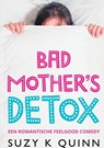 Bad Mother's Detox - Suzy K Quinn - 9789464856583