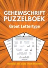 Geheimschrift Puzzelboek - Groot Lettertype - 100 Puzzels - Incl. Uitleg, Tips en Oplossingen - Puzzelboeken met Groot Lettertype - 9789464859171