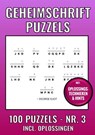 Geheimschrift Puzzelboek NR. 3 - 100 Puzzels - Incl. Uitleg, Tips en Oplossingen - Geheimschrift Puzzelboeken - 9789464859218
