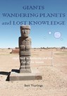 Giants wandering planets and Lost Knowledge - Bert Thurlings - 9789464870350