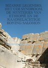 Bizarre legendes, het CO2-syndroom, de mysteries van Ethiopië en de raadselachtige koning Salamon - Bert Thurlings - 9789464870473