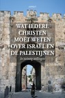 Wat iedere christen moet weten over Israël en de Palestijnen - Willem J. Ouweneel - 9789464870954