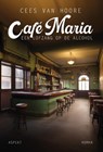 Café Maria - Cees van Hoore - 9789464872392