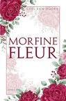 Morfine Fleur - Cees van Hoore - 9789464873207