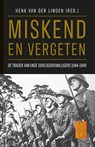 Miskend en vergeten - Henk van der Linden - 9789464873672