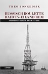 Russische roulette - Raid TV-Eiland REM - Theo Jongedijk - 9789464874181