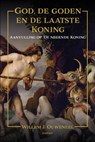 God, de goden en de laatste Koning - Willem J. Ouweneel - 9789464874495