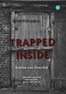 Trapped inside - Sophie van Overdijk - 9789464893540