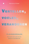 Vertellen, voelen, veranderen - Harmina Visser - 9789464897791