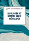Napoleon en het Mysterie van de Hiërogliefen - Jean DEWAERHEID - 9789464920420