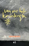 Van ons het koninkrijk - Eugène Baak - 9789464921731