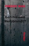 Een nieuwe Rembrandt? - Freddy Was - 9789464921779