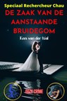 De Zaak van de Aanstaande Bruidegom - Kees Van der Wal - 9789464922943