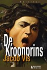 De kroonprins - Jacob Vis - 9789464930986