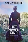 Het verdwenen kind - Marja Visscher - 9789464934021