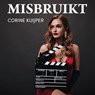 Misbruikt - Corine Kuijper - 9789464935363