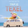 Tripje Texel - Astrid Witte - 9789464937015