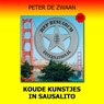Koude kunstjes in Sausalito - Peter de Zwaan - 9789464937282