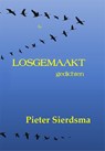 Losgemaakt - Pieter Sierdsma - 9789464939293
