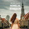 Hemelse schaduw - Miriam Zoeter - 9789464939330
