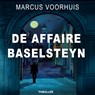 De affaire Baselsteyn - Marcus Voorhuis - 9789464939972