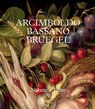 Arcimboldo, Bassano, Bruegel - Francesca Del Torre Scheuch - 9789464941913
