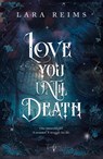 Love You Until Death - Lara Reims - 9789464945867
