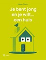 Je bent jong en je wilt een huis - Wouter Thierie - 9789464946499